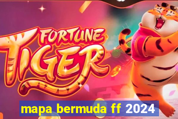 mapa bermuda ff 2024